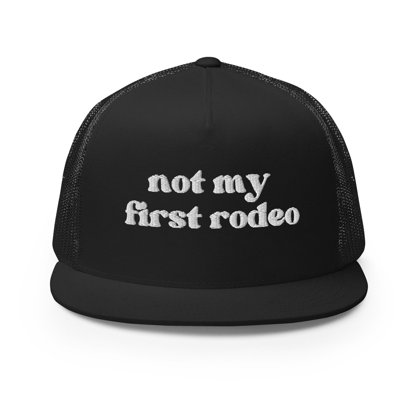 Not My First Rodeo - White Embroidery Trucker Cap