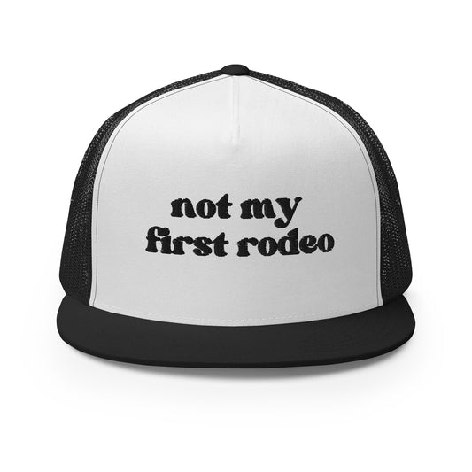 Not My First Rodeo - Black Embroidery Trucker Cap