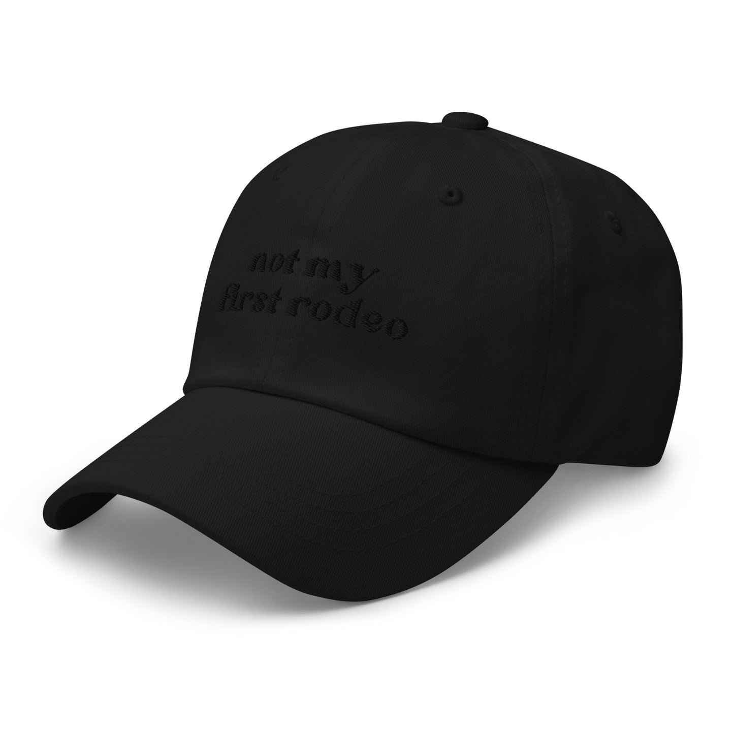 Not My First Rodeo - Black Embroidery Dad hat