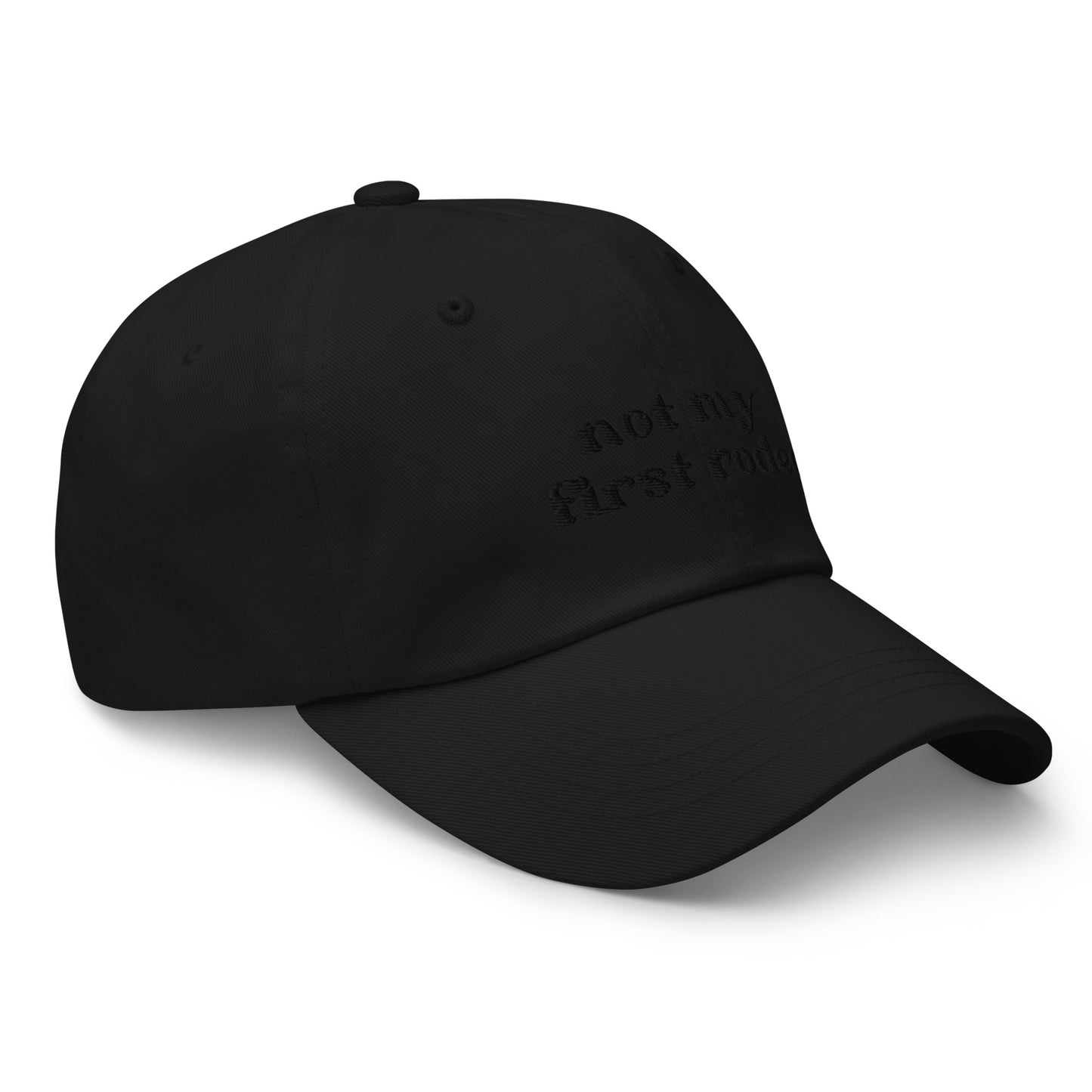 Not My First Rodeo - Black Embroidery Dad hat