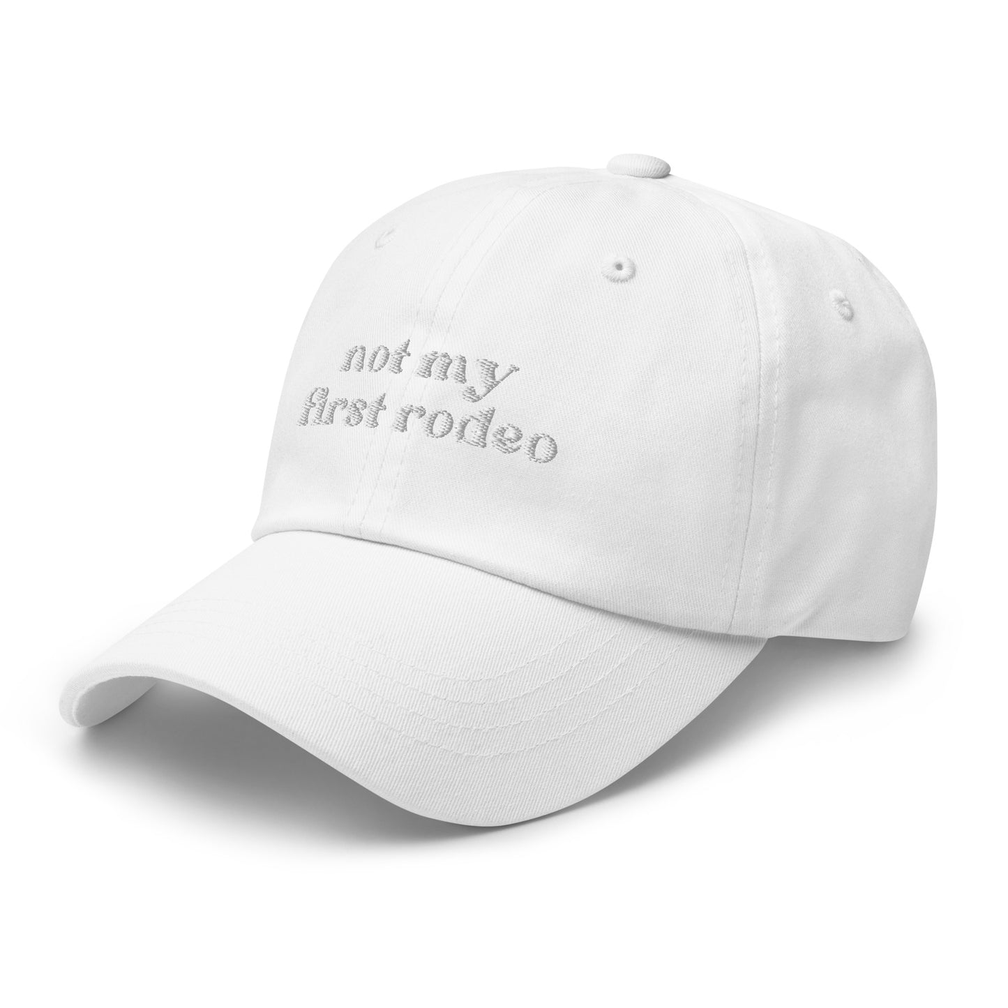 Not My First Rodeo - White Embroidery Dad hat