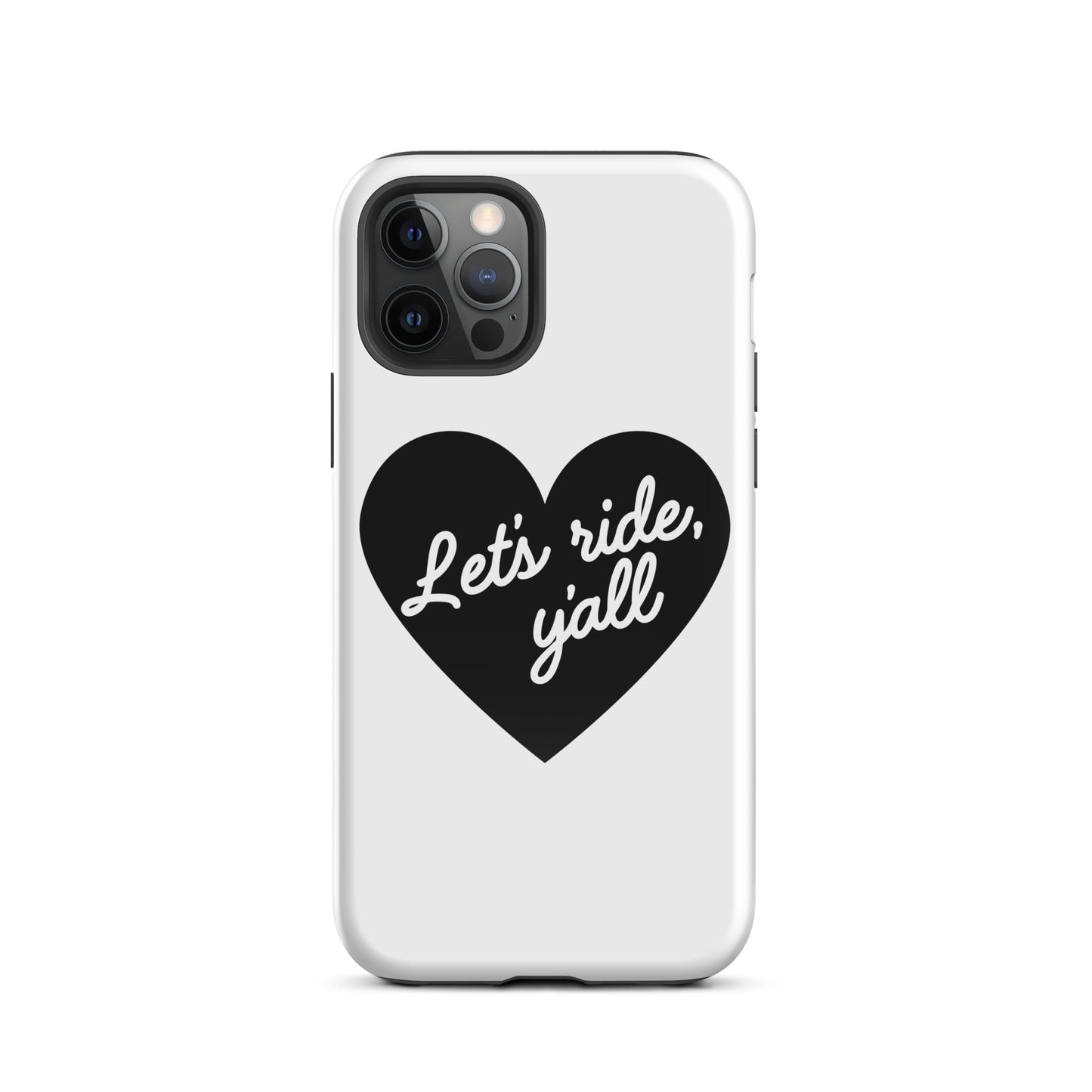 Black Heart - Let's Ride, Y'all - Tough Case for iPhone®