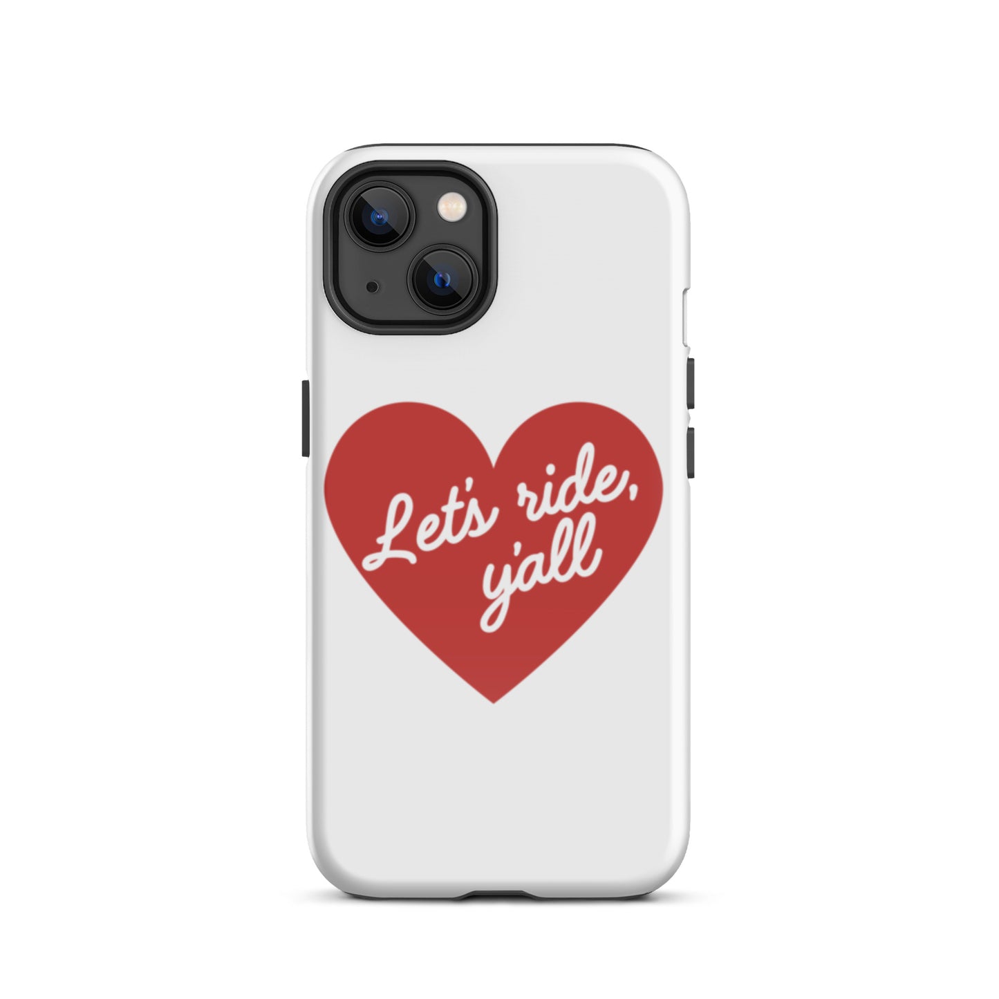 Red Heart - Let's Ride, Y'all - Tough Case for iPhone®