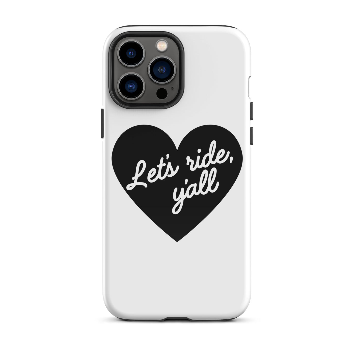 Black Heart - Let's Ride, Y'all - Tough Case for iPhone®