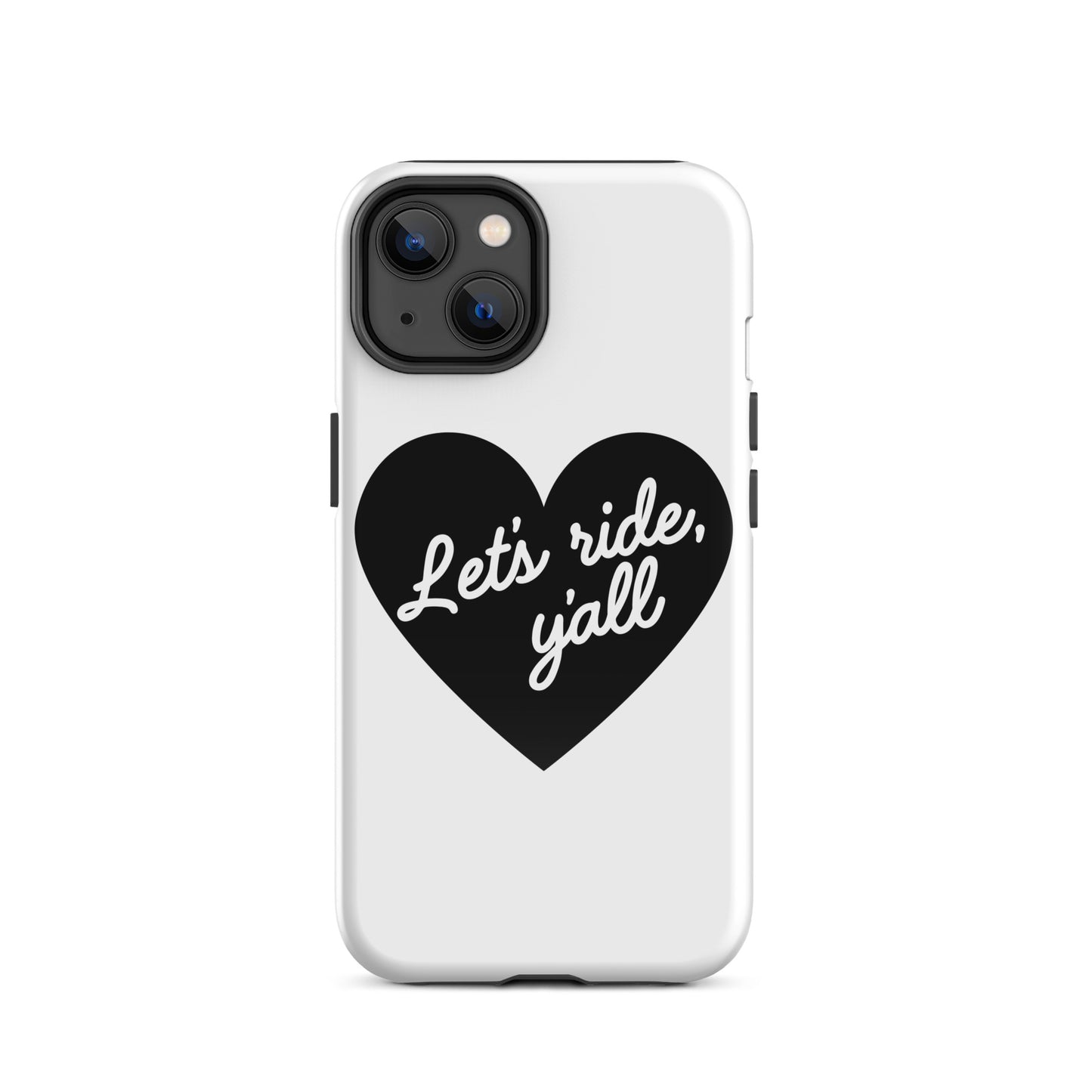 Black Heart - Let's Ride, Y'all - Tough Case for iPhone®