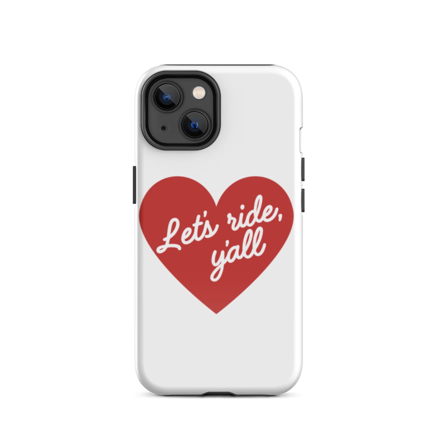 Red Heart - Let's Ride, Y'all - Tough Case for iPhone®