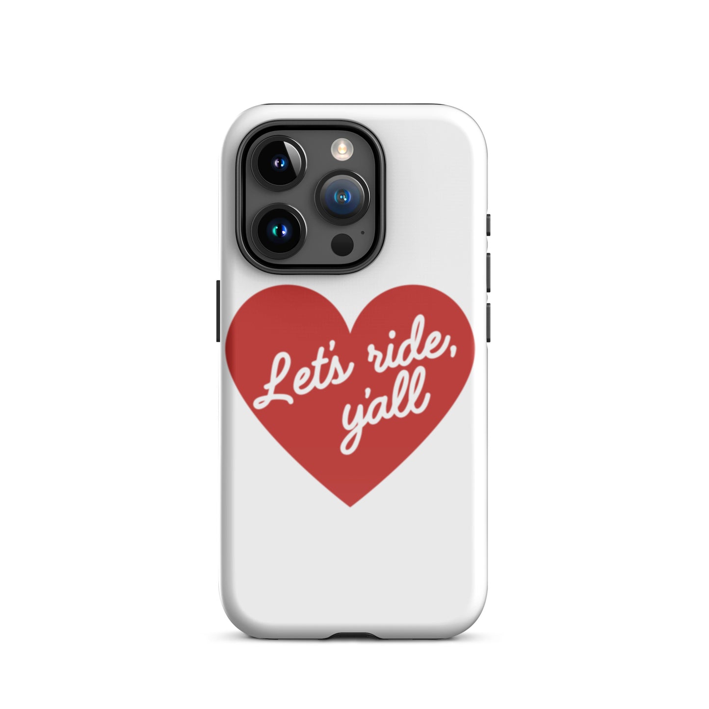 Red Heart - Let's Ride, Y'all - Tough Case for iPhone®