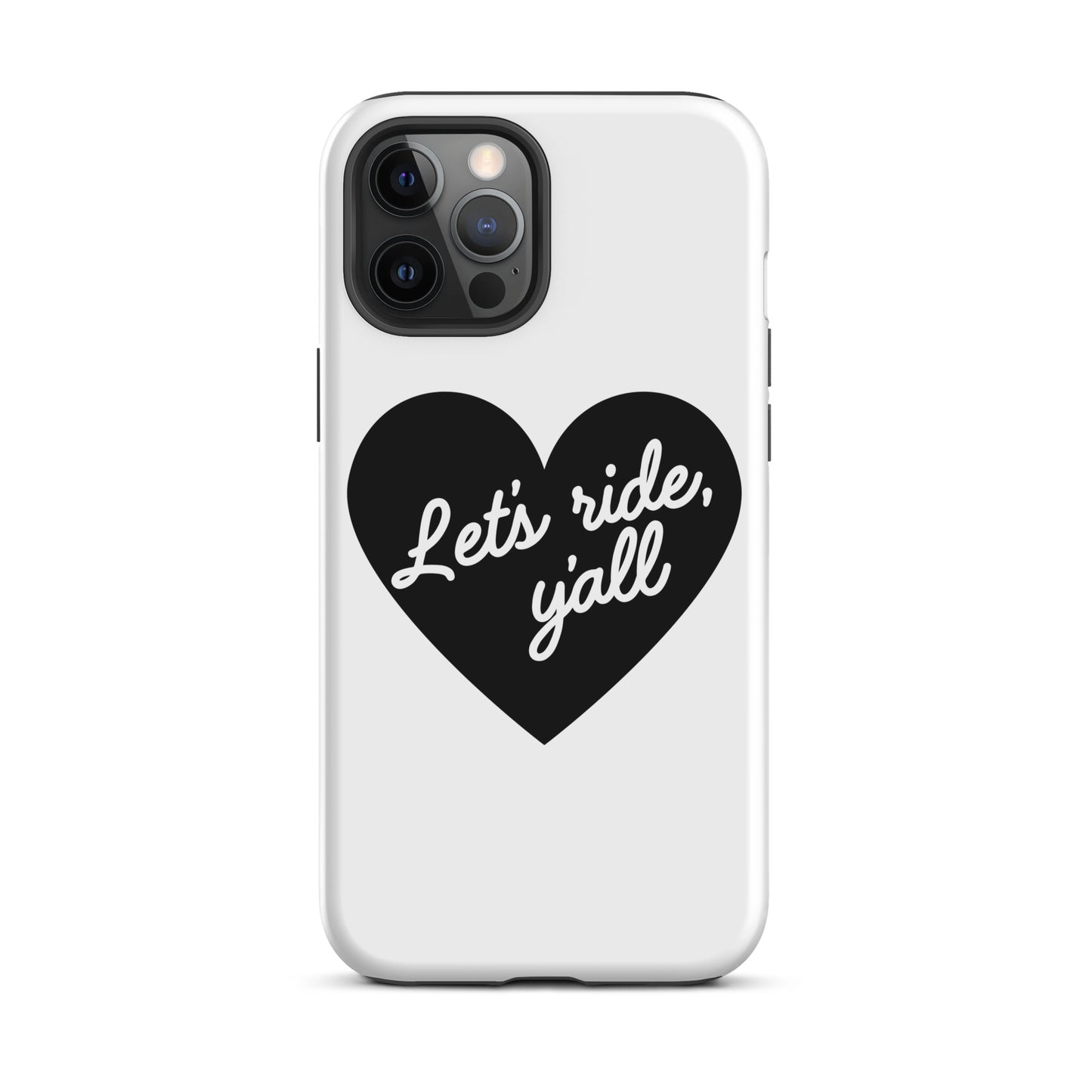 Black Heart - Let's Ride, Y'all - Tough Case for iPhone®