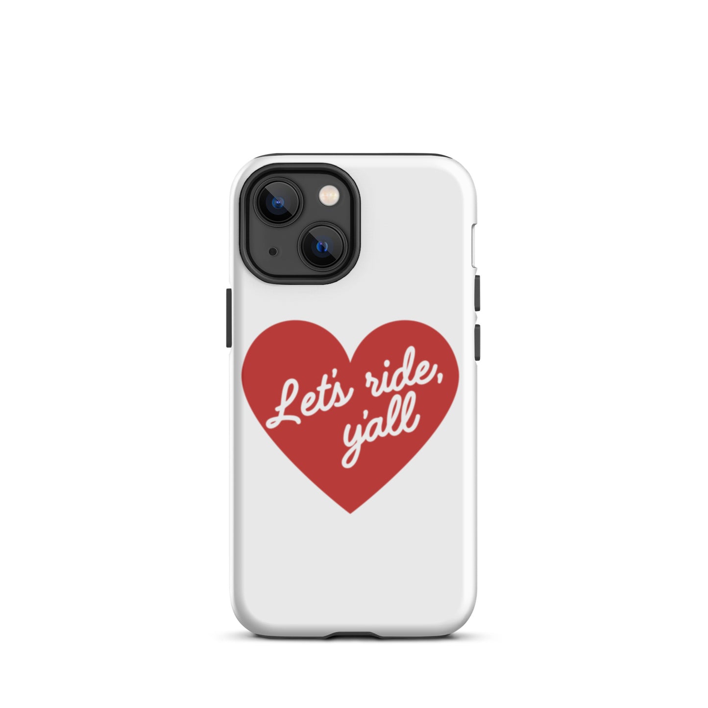 Red Heart - Let's Ride, Y'all - Tough Case for iPhone®