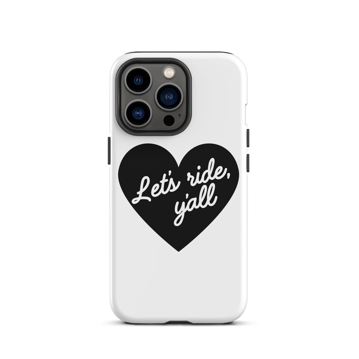 Black Heart - Let's Ride, Y'all - Tough Case for iPhone®