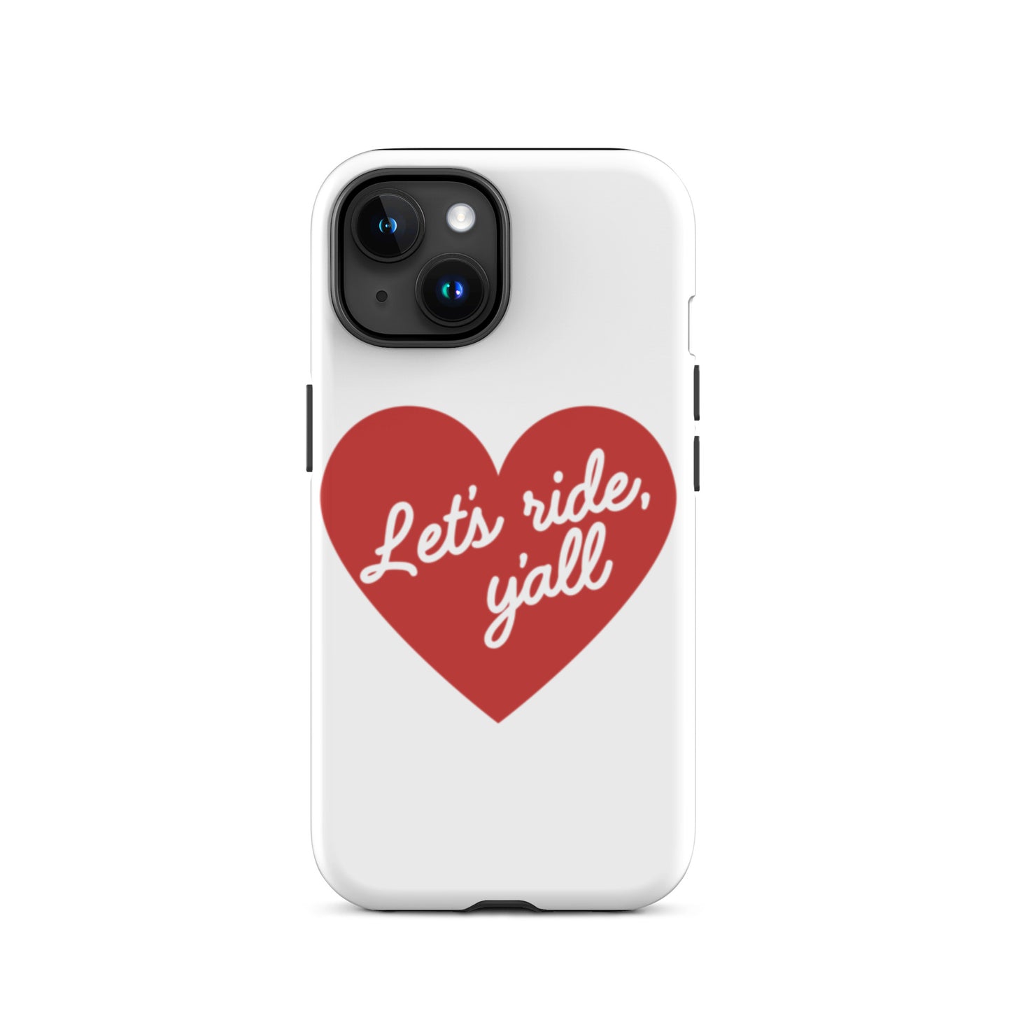 Red Heart - Let's Ride, Y'all - Tough Case for iPhone®