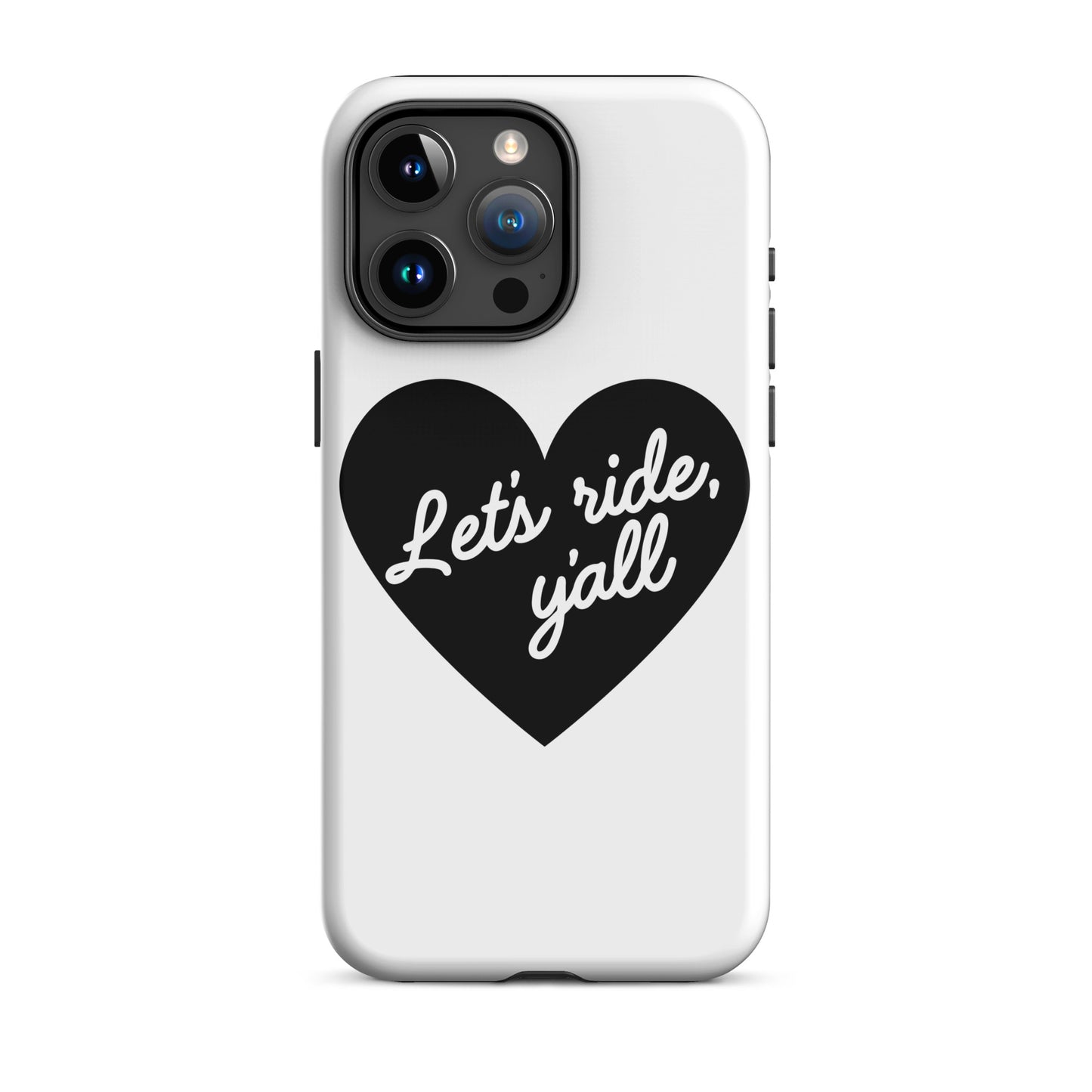 Black Heart - Let's Ride, Y'all - Tough Case for iPhone®