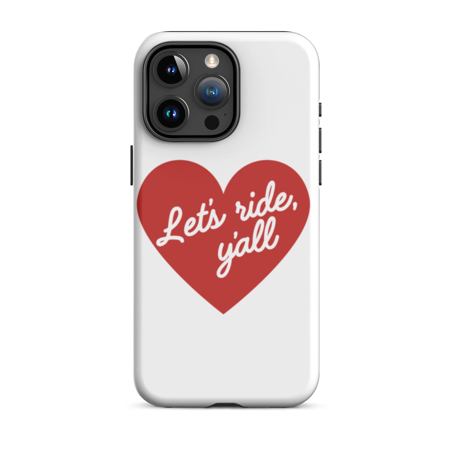 Red Heart - Let's Ride, Y'all - Tough Case for iPhone®