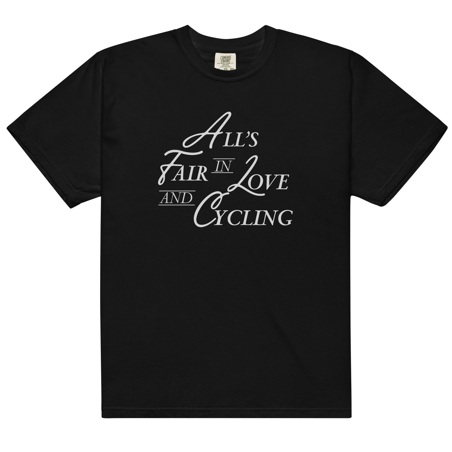 All's Fair Script - Comfort Colors Unisex Tee - Black or Grey