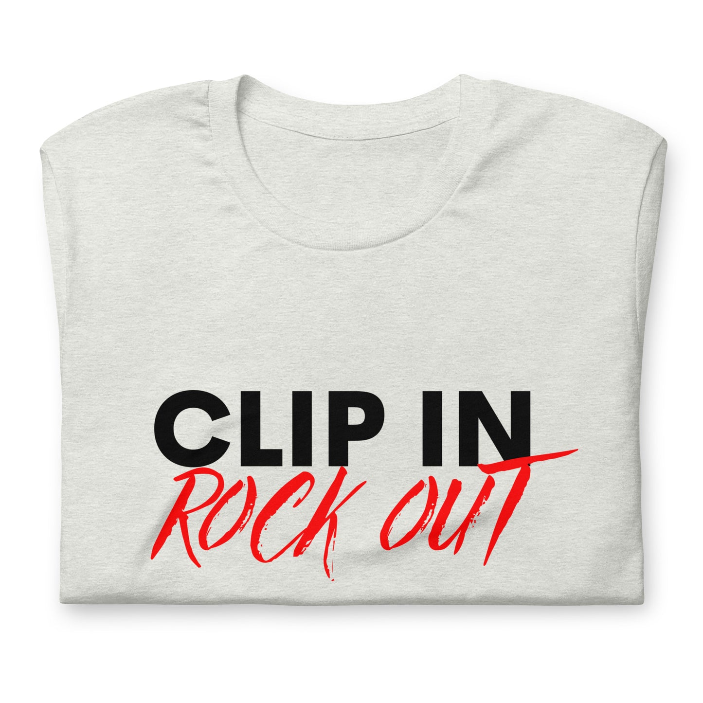 Clip In Rock Out - Unisex Tee