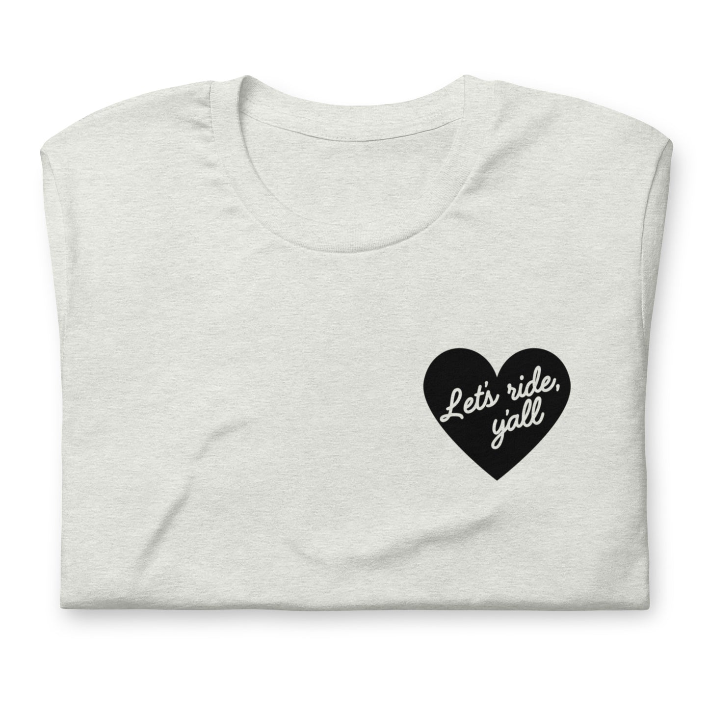 Black Heart - Let's Ride, Y'all - Unisex Soft Tee - Bella Canvas