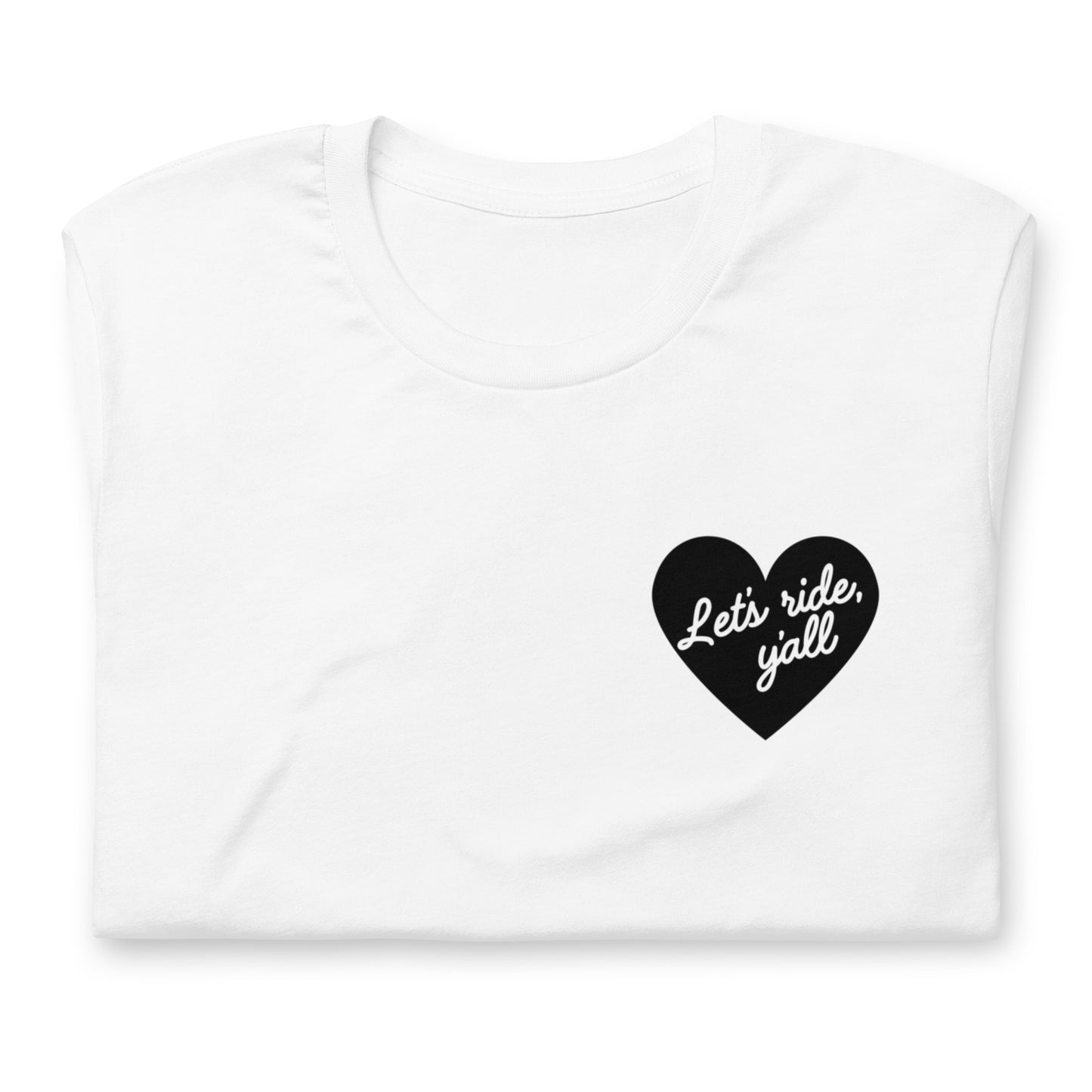 Black Heart - Let's Ride, Y'all - Unisex Soft Tee - Bella Canvas